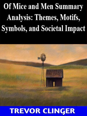 cover image of Of Mice and Men Summary Analysis